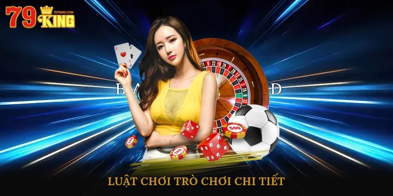 Luật chơi trò chơi chi tiết