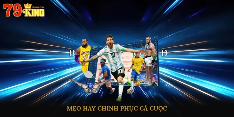Mẹo hay chinh phục cá cược