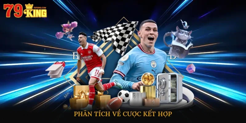 Phân tích về cược kết hợp