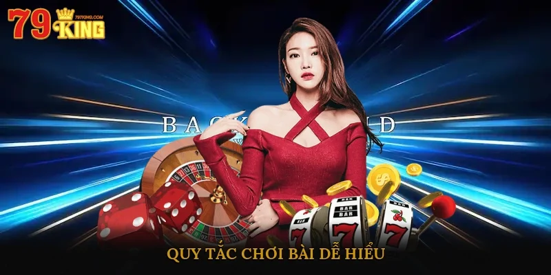 Quy tắc chơi bài dễ hiểu