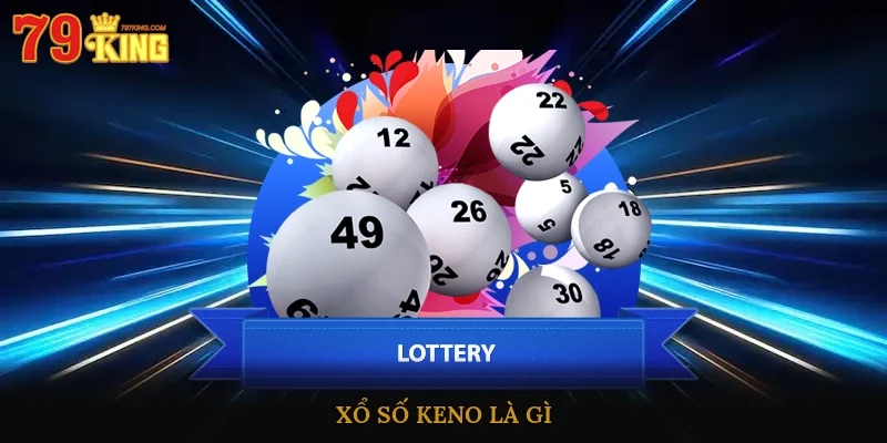 Xổ số Keno là gì